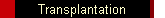 Transplantation